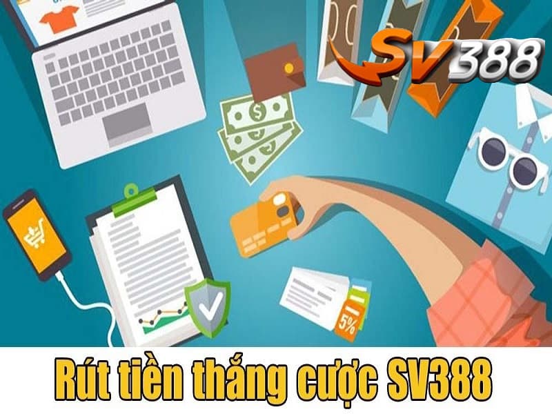 Thủ tục rút tiền sv388 Thủ tục rút tiền sv388